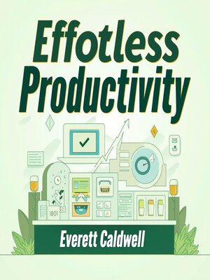 cover image of Effortless Productivity
